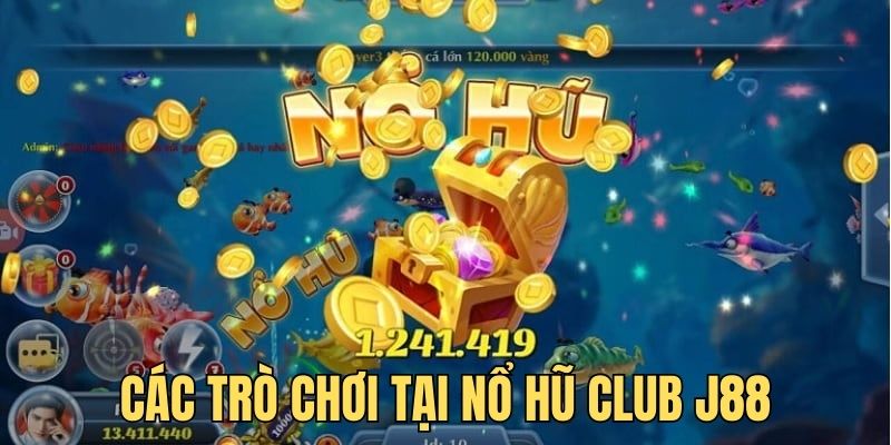 Những trò chơi đặc sắc tại Nổ Hũ Club