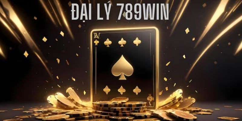 Đại lý 789win nơi cung cấp dịch vụ game giải trí đỉnh cao