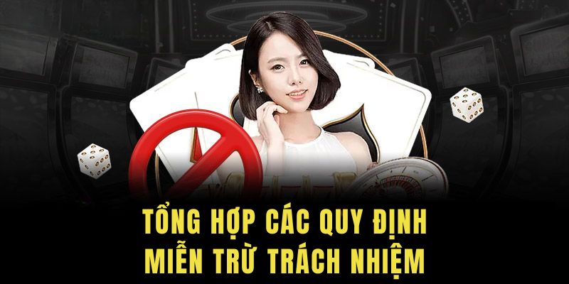 5 nội dung quan trọng trong quy định miễn trừ trách nhiệm