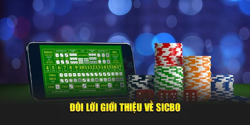 Đôi lời giới thiệu về Sicbo