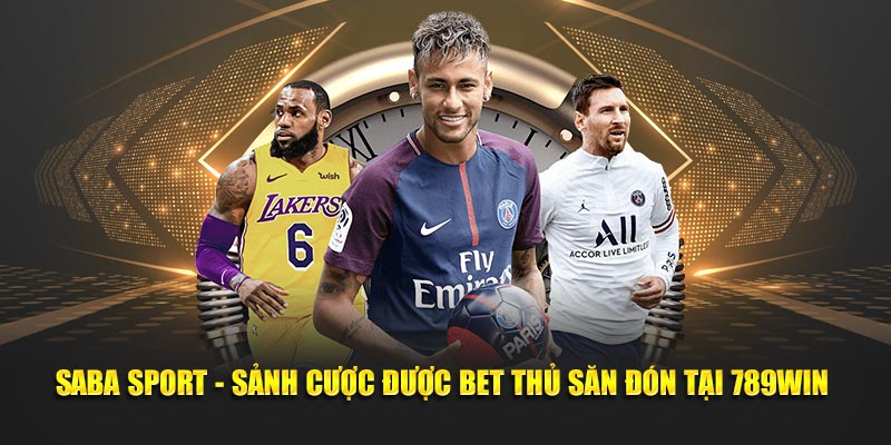 Saba Sports sảnh cược được bet thủ săn đón tại 789win