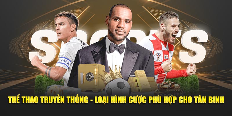 Thể thao truyền thống - Loại hình cược phù hợp cho tân binh