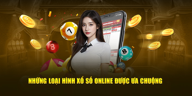 Những loại hình xổ số online được ưa chuộng